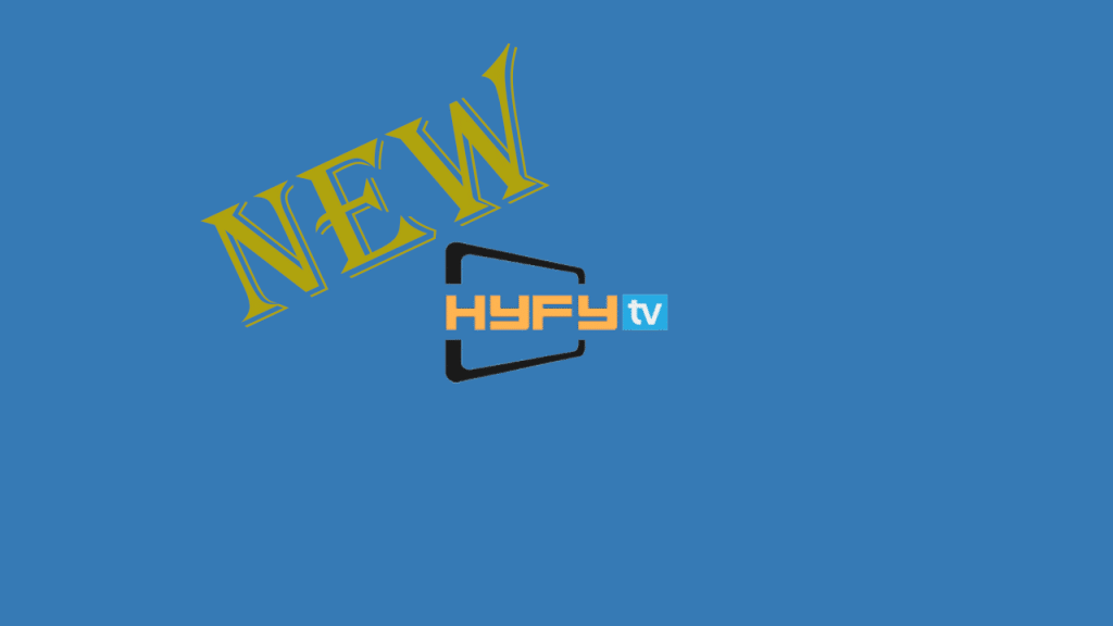 HYFY TV APK v24 IPTV [LATEST] 2020